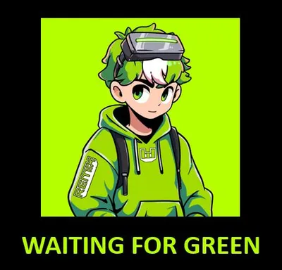 WAITING FOR GREEN...