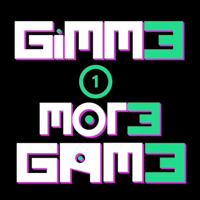 Gimme 1 More Game