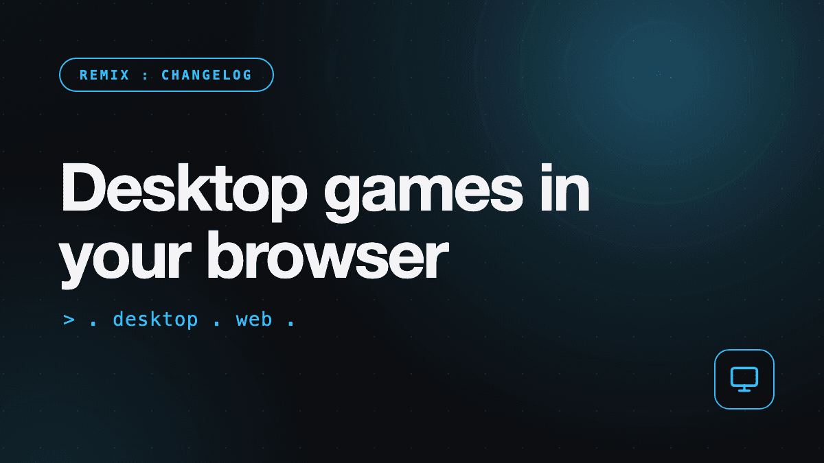 Play Desktop games in your browser