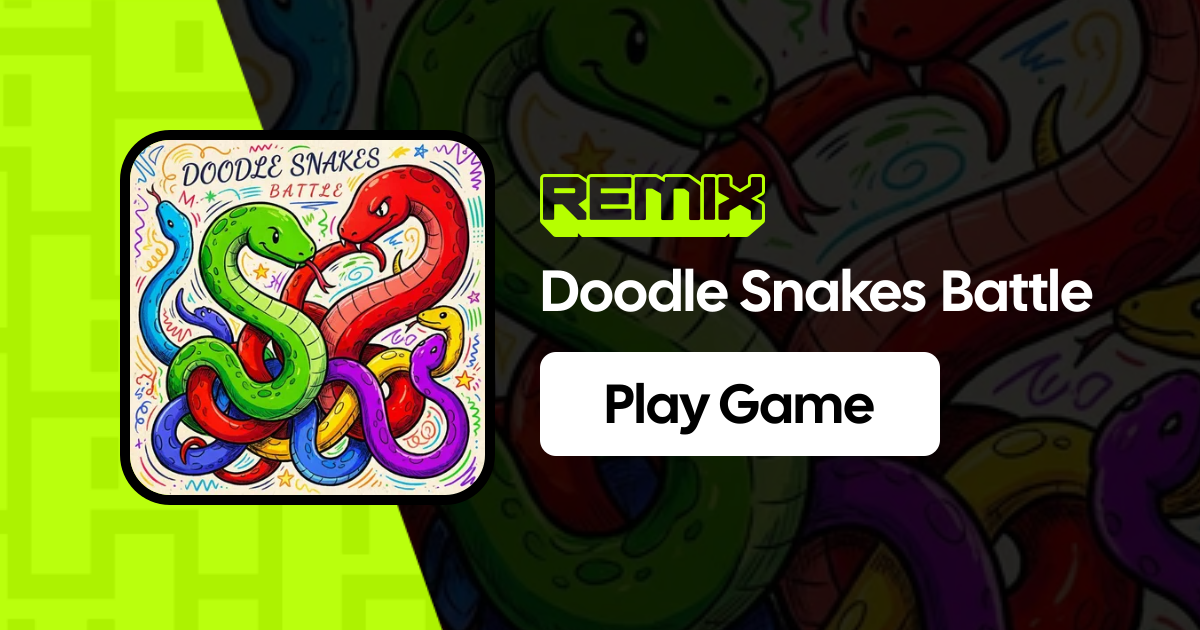 Doodle Snakes Battle on Remix – Play Now & Create Your Own Games